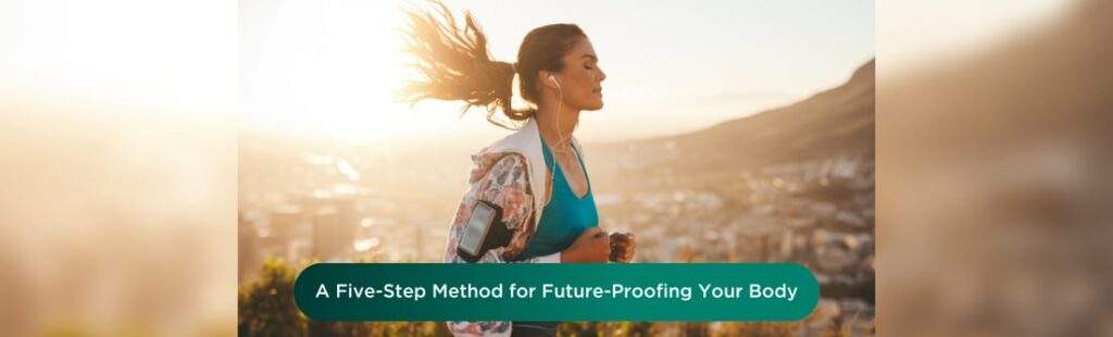 Future proof your body